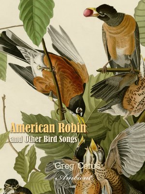 cover image of American Robin and Other Bird Songs